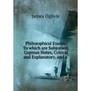 Philosophical essays  to which are subjoined, copious notes, critical 