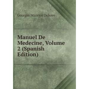  Manuel De Medecine, Volume 2 (Spanish Edition) Georges 