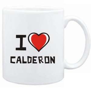  Mug White I love Calderon  Last Names