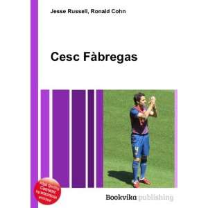 Cesc FÃ bregas Ronald Cohn Jesse Russell  Books