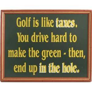 Golf is Like Taxes Sign 