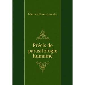  PrÃ©cis de parasitologie humaine Maurice Neveu Lemaire Books