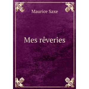  Mes rÃªveries Maurice Saxe Books