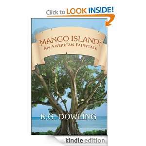 Mango Island, An American Fairytale KG Dowling  Kindle 