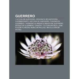   Guerrero (Spanish Edition) (9781231653371) Fuente Wikipedia Books