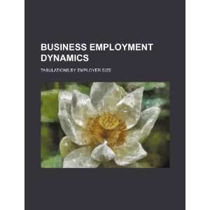  Business employment dynamics tabulations by employer size 
