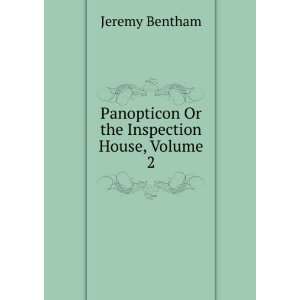    Panopticon Or the Inspection House, Volume 2 Jeremy Bentham Books