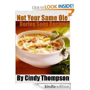 Not Your Same Ole Boring Soup Recipes CIndy Thompson  