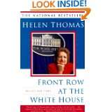 Front Row at the White House My Life and Times by Helen Thomas (May 3 