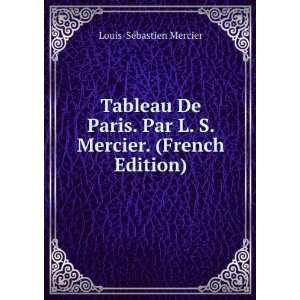   . (French Edition) Louis SÃ©bastien Mercier  Books
