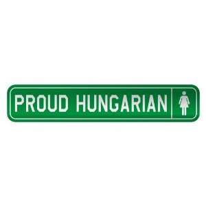   PROUD HUNGARIAN  STREET SIGN COUNTRY HUNGARY