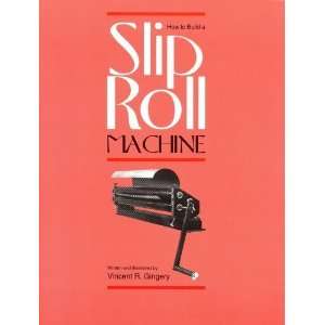  How to Build a Slip Roll Machine [Paperback] Vincent R 