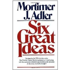  Six Great Ideas [Paperback] Mortimer J. Adler Books