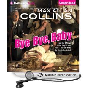  Bye Bye, Baby (Audible Audio Edition) Max Allan Collins 