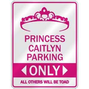   PRINCESS CAITLYN PARKING ONLY  PARKING SIGN