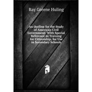   Citizenship, for Use in Secondary Schools Ray Greene Huling Books