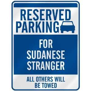   RESERVED PARKING FOR SUDANESE STRANGER  PARKING SIGN 