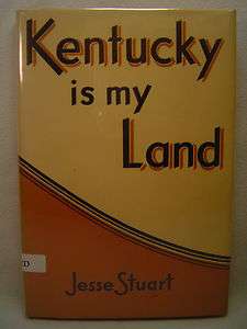 Jesse Stuart KENTUCKY IS MY LAND First Edition SIGNED  