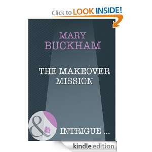 The Makeover Mission Mary Buckham  Kindle Store