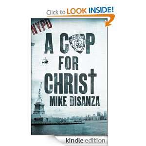 Cop for Christ Mike DiSanza  Kindle Store