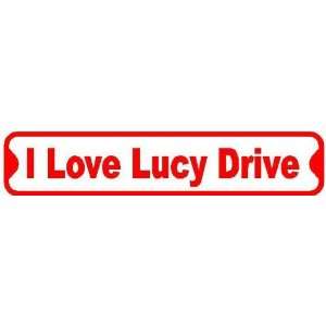   I LOVE LUCY DRIVE sign street comedy classic
