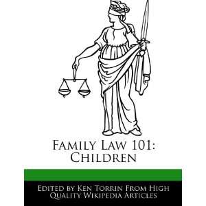    Family Law 101 Children (9781276193818) Ken Torrin Books