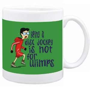 Being a Disc Jockey is not for wimps Occupations Mug (Green, Ceramic 