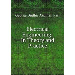    In Theory and Practice George Dudley Aspinall Parr Books