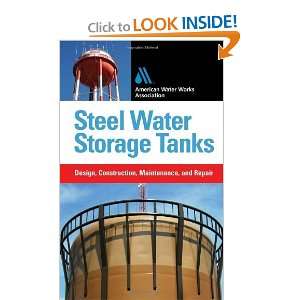Steel Water Storage Tanks Design, Construction, Maintenance, and 