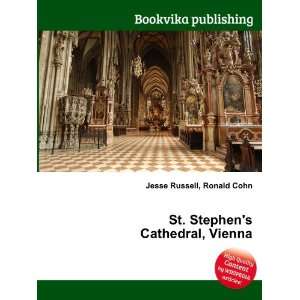  St. Stephens Cathedral, Vienna Ronald Cohn Jesse Russell Books