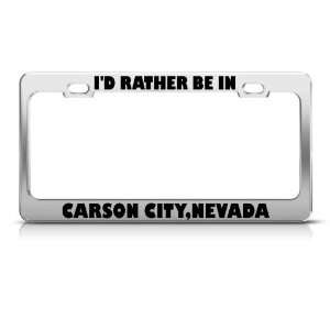  ID Rather Be In Carson City Nevada license plate frame 