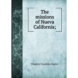   of Nueva California; Charles Franklin Carter  Books