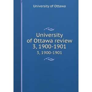   University of Ottawa review. 3, 1900 1901 University of Ottawa Books
