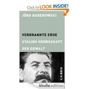 Verbrannte Erde Stalins Herrschaft der Gewalt (German Edition) Jörg 