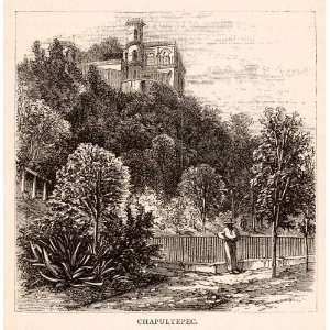  1875 Woodcut Chapultepec Castle Hill Park Mexico City 