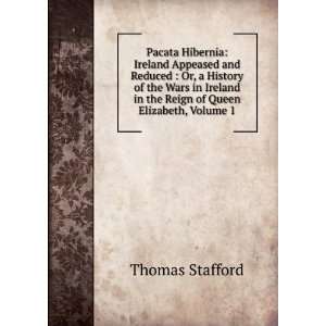   in the Reign of Queen Elizabeth, Volume 1 Thomas Stafford Books