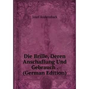   Anschaffung Und Gebrauch . (German Edition) Josef Rodenstock Books