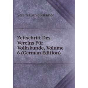   Volkskunde, Volume 6 (German Edition) Verein FÃ¼r Volkskunde Books