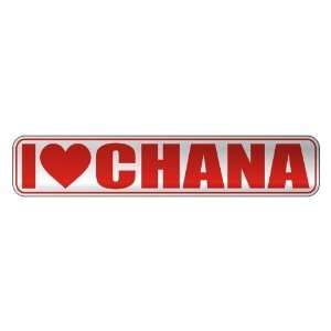   I LOVE CHANA  STREET SIGN NAME