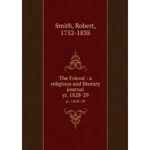   and literary journal. yr. 1828 29 Robert, 1752 1838 Smith Books