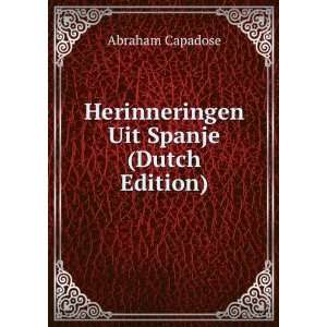  Herinneringen Uit Spanje (Dutch Edition) Abraham Capadose 