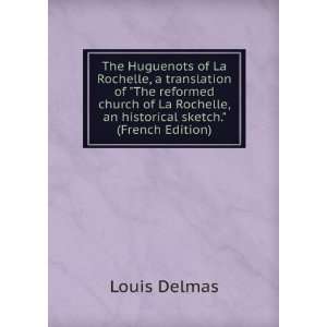   Rochelle, an historical sketch. (French Edition) Louis Delmas Books