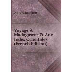   Et Aux Indes Orientales (French Edition) Alexis Rochon Books