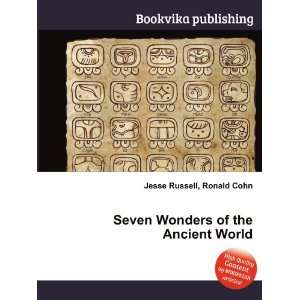   Seven Wonders of the Ancient World Ronald Cohn Jesse Russell Books
