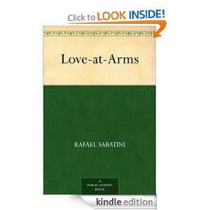 Love at Arms Rafael Sabatini  Kindle Store