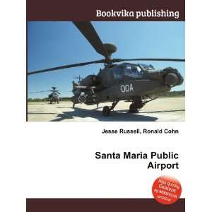    Santa Maria Public Airport Ronald Cohn Jesse Russell Books