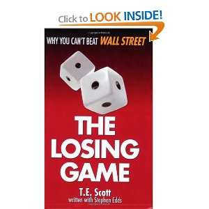   Game Why You Cant Beat Wall Street [Paperback] T.E. Scott Books