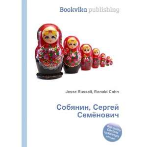  Sobyanin, Sergej Semyonovich (in Russian language) Ronald 