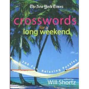   for a Long Weekend Will New York Times Company/ Shortz Books