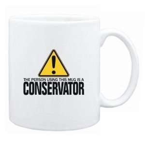   Using This Mug Is A Conservator  Mug Occupations